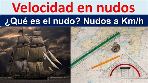 que es un nudo de velocidad|¿Por qué la velocidad se mide en nudos ...